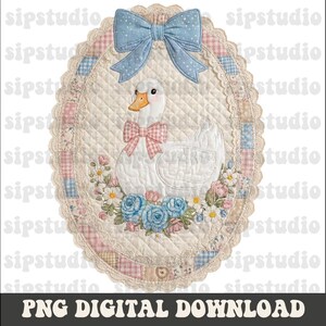 May include: An oval-shaped quilted wall hanging featuring a white goose with a pink bow, surrounded by flowers and a blue bow at the top. The border has a patchwork design with lace trim. The text "PNG DIGITAL DOWNLOAD" is at the bottom.