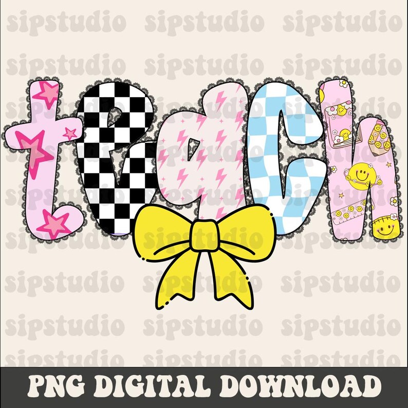 May include: A colorful digital design spells out the word "TEACH" with a variety of patterns. The letters are outlined in black lace and feature pink stars, a black and white checkerboard, pink lightning bolts, and blue and white checkered patterns. A yellow bow is at the bottom.