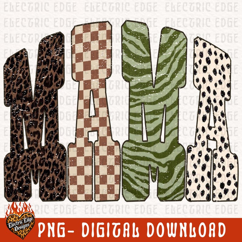 May include: The word MAMA written in large block letters with distinct patterns. The M features a brown leopard print, the A has a brown and white checkerboard pattern, the second M displays a green zebra print, and the final A has a dalmatian print.