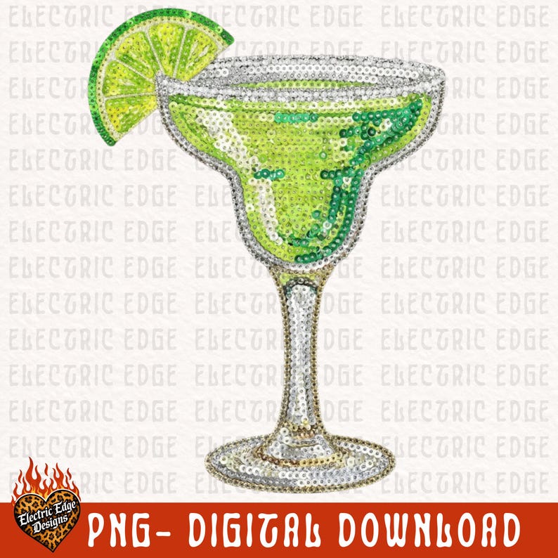May include: A margarita glass design with a lime wedge, filled with green liquid, and embellished with sequins. The image includes the text "PNG - DIGITAL DOWNLOAD" and the Electric Edge Designs logo.