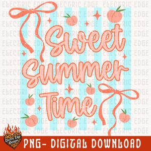 May include: A digital design with the words "Sweet Summer Time" in a peach-colored script font, decorated with peaches, bows, and stars on a striped background. The design includes the text "PNG - DIGITAL DOWNLOAD".