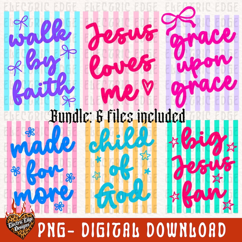 May include: A digital download graphic bundle with six designs featuring inspirational phrases in various colors. The phrases include "walk by faith," "Jesus loves me," and "big Jesus fan." The image has a striped background and the text "PNG - DIGITAL DOWNLOAD."