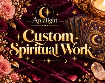 Custom Spiritual Work