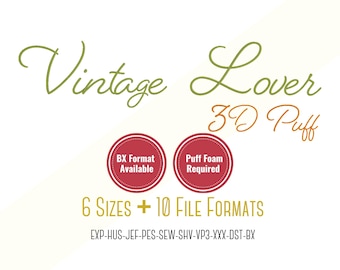 Vintage Lover 3D Puff Cursive Script Embroidery Font; 6 sizes, BX font - PES + 8 other formats for Embroidery Machines