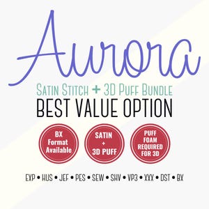 May include: A digital graphic featuring the word Aurora in purple script, followed by the text Satin Stitch + 3D Puff Bundle, Best Value Option, and three red circular badges. It lists embroidery file formats including EXP, HUS, JEF, PES, SEW, SHV, VP3, XXX, DST, and BX.