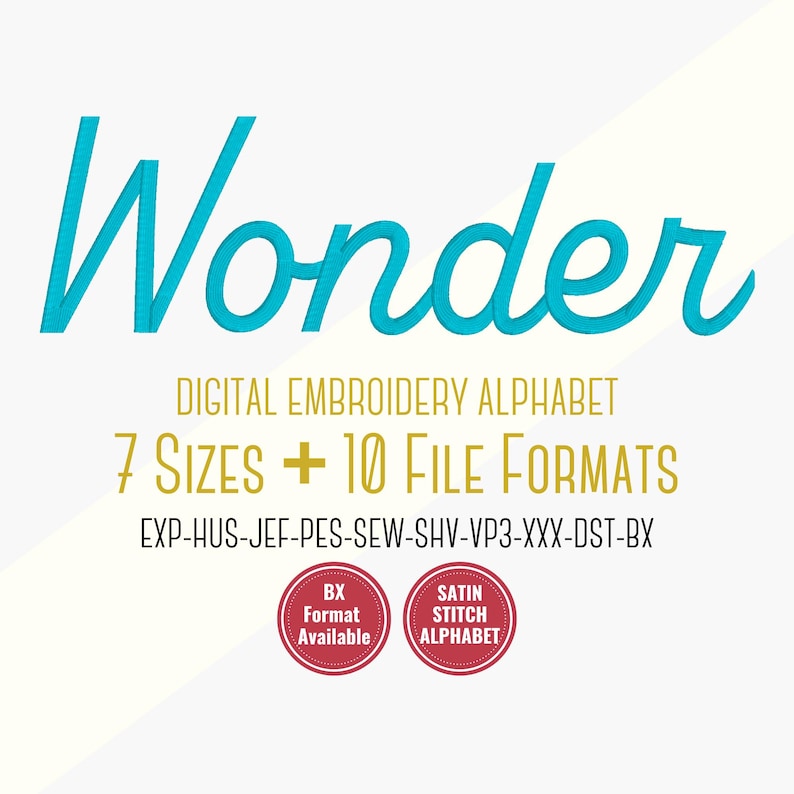 May include: A digital embroidery alphabet design with the word "Wonder" in teal script. The image includes the text "7 Sizes + 10 File Formats" and file format codes. Two red circular badges read "BX Format Available" and "Satin Stitch Alphabet".