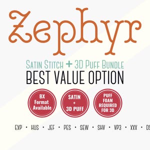 May include: A digital graphic featuring the orange text Zephyr above the words Satin Stitch + 3D Puff Bundle and Best Value Option. Three red circular icons contain text regarding BX format, satin, 3D puff, and foam requirements.