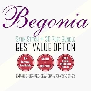 Puede incluir: Un gráfico digital para un paquete de bordado Begonia Satin Stitch y 3D Puff. Incluye el texto BEST VALUE OPTION y tres iconos circulares rojos que detallan el formato BX, satén y 3D puff, y los requisitos de espuma para 3D.