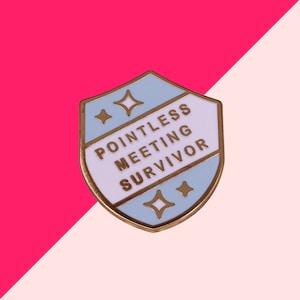 Pointless Meeting Survivor Emaille Pin Erwachsene Emaille Pin, lustige Pins, Brosche für Kleidung, sarkastischer Pin, witziger Pin, Pins für Rucksäcke Bild 1