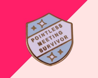 Pointless Meeting Survivor Enamel Pin - Adulthood Enamel Pin, Funny Pins, Brooch for Clothes, Sarcastic Pin, Witty Pin, Pins For Backpacks