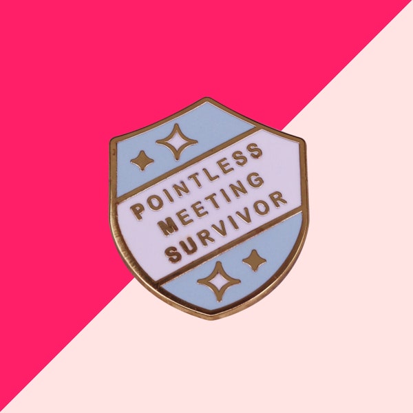 Pointless Meeting Survivor Enamel Pin - Adulthood Enamel Pin, Funny Pins, Brooch for Clothes, Sarcastic Pin, Witty Pin, Pins For Backpacks