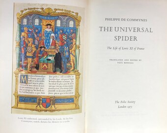 The Universal Spider, The Life Of Louis XI Of France, A Book by Philippe De Commynes, The Folio Society, London 1973, Illustrated History.