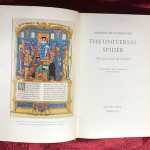 The Universal Spider, The Life Of Louis XI Of France, A Book by Philippe De Commynes, The Folio Society, London 1973, Illustrated History.