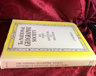 National Geographic Society - 100 Years of Adventure and Discovery