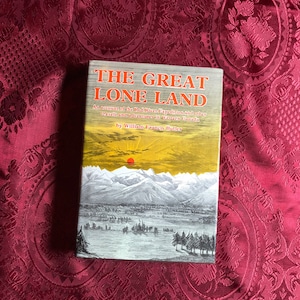 The Great Lone Land, A Book By William Francis Butler, Travels & Adventures In 19th Century Western Canada, Canadian History, Exploration.