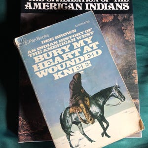 The Civilization of The American Indians By Thomas Page, Plus Bury My Heart at Wounded Knee by Dee Brown, 2 Books About Native Americans.