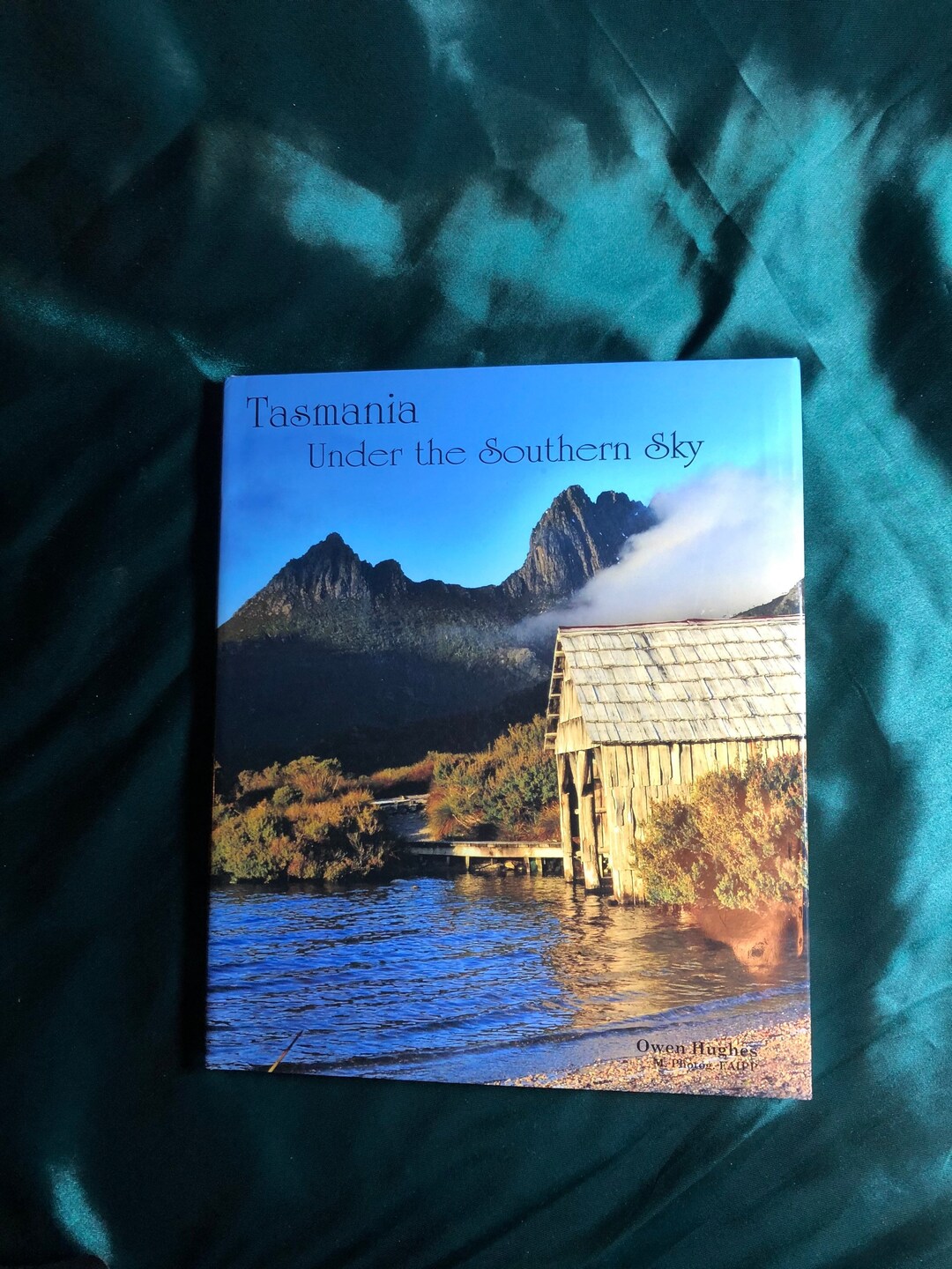 Tasmania, Under the Southern Sky, A Book by Owen Hughes, First