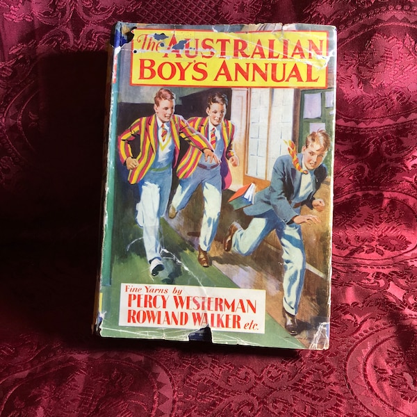 The Australian Boy’s Annual, Fine Yarns by Percy Westerman, Roland Walker Etc, 1930's, Adventure Stories For Youth, Children's Literature.