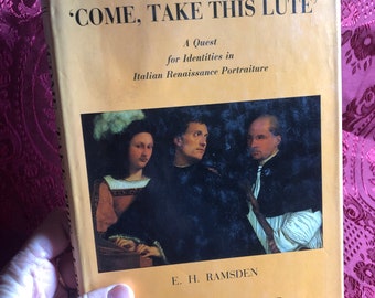 Come take This Lute, A Quest For Identities In Italian Renaissance Portraiture, A Book By E. H. Ramsden, Art Book, Famous Paintings, Medici.