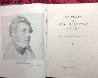 The Diaries Of John Helder Wedge, 1824-1835, A Book Published By The Royal Society Of Tasmania, Tasmanian History, Early Van Diemen's Land.