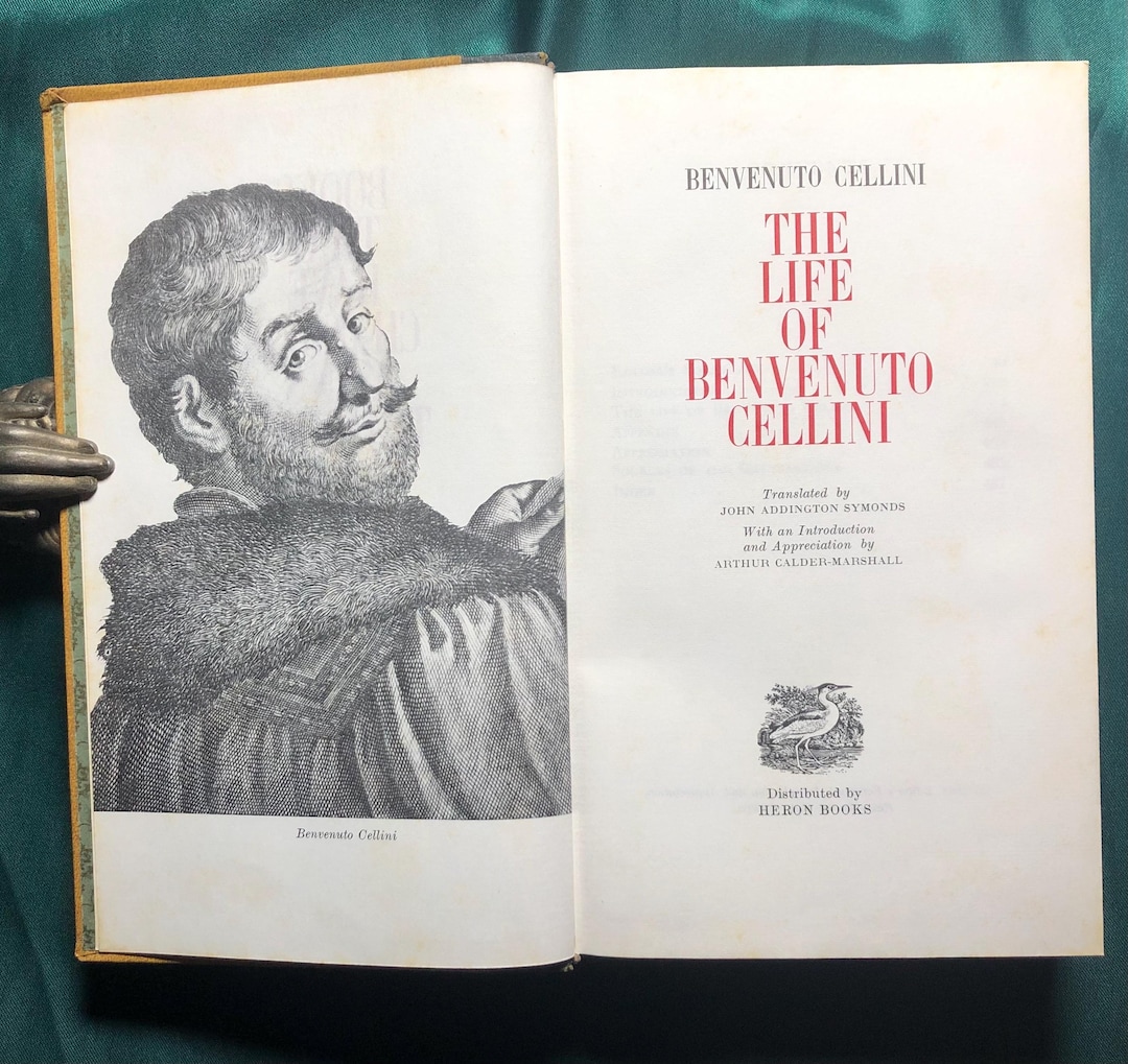 Cellini, the Life of Benvenuto Cellini, Books That Have Changed Man's ...