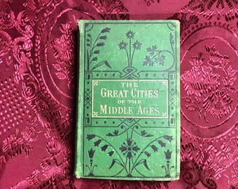 The Great Cities Of The Middle Ages Or The Landmarks of European Civilization, Antique Book By Theodore A. Buckley B.A., Historical Sketches