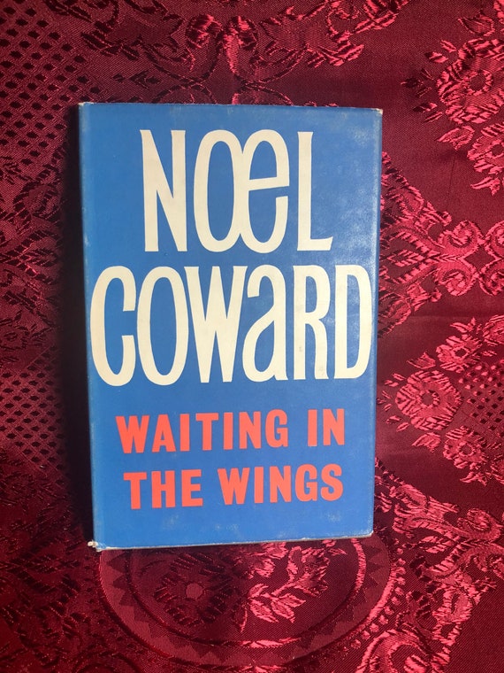 Waiting in the Wings, by Noel Coward, A Play in 3 Acts, Hard Cover