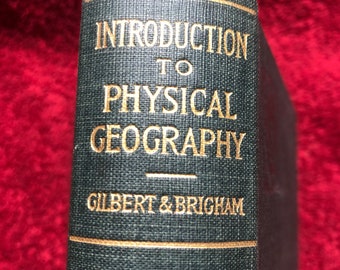 Antique Book : Introduction To Physical Geography By Gilbert & Brigham, 1907, Early American Book, Illustrated, Maps.