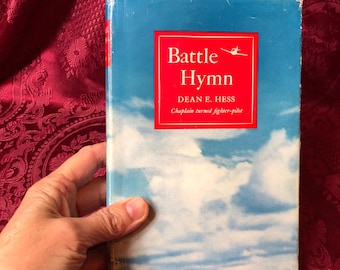 Battle Hymn, A Book by Dean E. Hess, Chaplin Turned Fighter Pilot, WWII & Korean War, Saviour of Orphans, History.