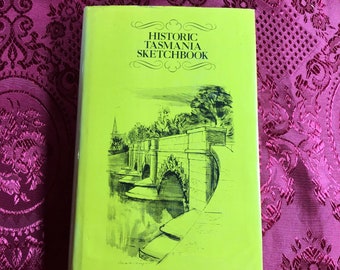 Historic Tasmania Sketchbook, An Illustrated Book By Patsy Adam Smith And Joan Woodberry, Deluxe Edition, Historic Buildings Of Tasmania.