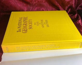 National Geographic Society - 100 Years of Adventure and Discovery
