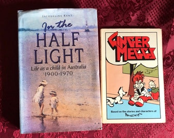 In The Half Light - Life As A Child In Australia 1900-1970 By Jacqueline Kent, Plus Ginger Meggs A Children's Classic, 2 Books, Australiana.