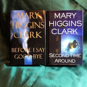 Mary Higgins Clark, 2 Hard Cover Books, Before I Say Goodbye & The Second Time Around, Mystery, Suspense, American Fiction.