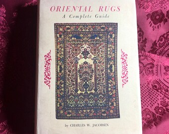 Oriental Rugs A Complete Guide, A Book by Charles W. Jacobsen