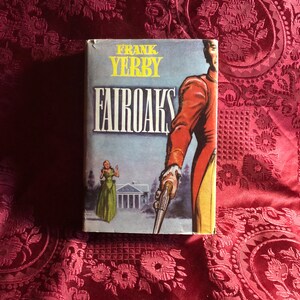 Fairoaks, A Book By Frank Yerby, A Tale of The Deep South, Slavery On A Southern Plantation, Intrigue Through The Generations.