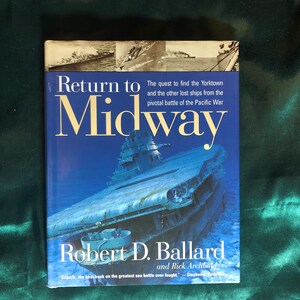 Return To Midway, A Book By Robert D. Ballard, National Geographic Society, Underwater Exploration, World War II Sea Battle, Illustrated.