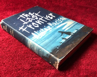 Alistair MacLean, The Last Frontier, Hardcover, Dust Jacket, Mystery, Thriller, Fiction.