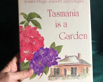 Tasmania Is A Garden, A Book By Jennifer Pringle-Jones & Gayleen Hughes, Artistic Garden Pictures, Beautiful Flora, Garden Wonderland.