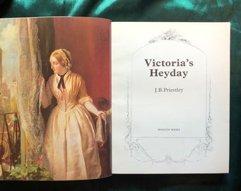 Victoria's Heyday, A Book by J B Priestley, the Victorian Era