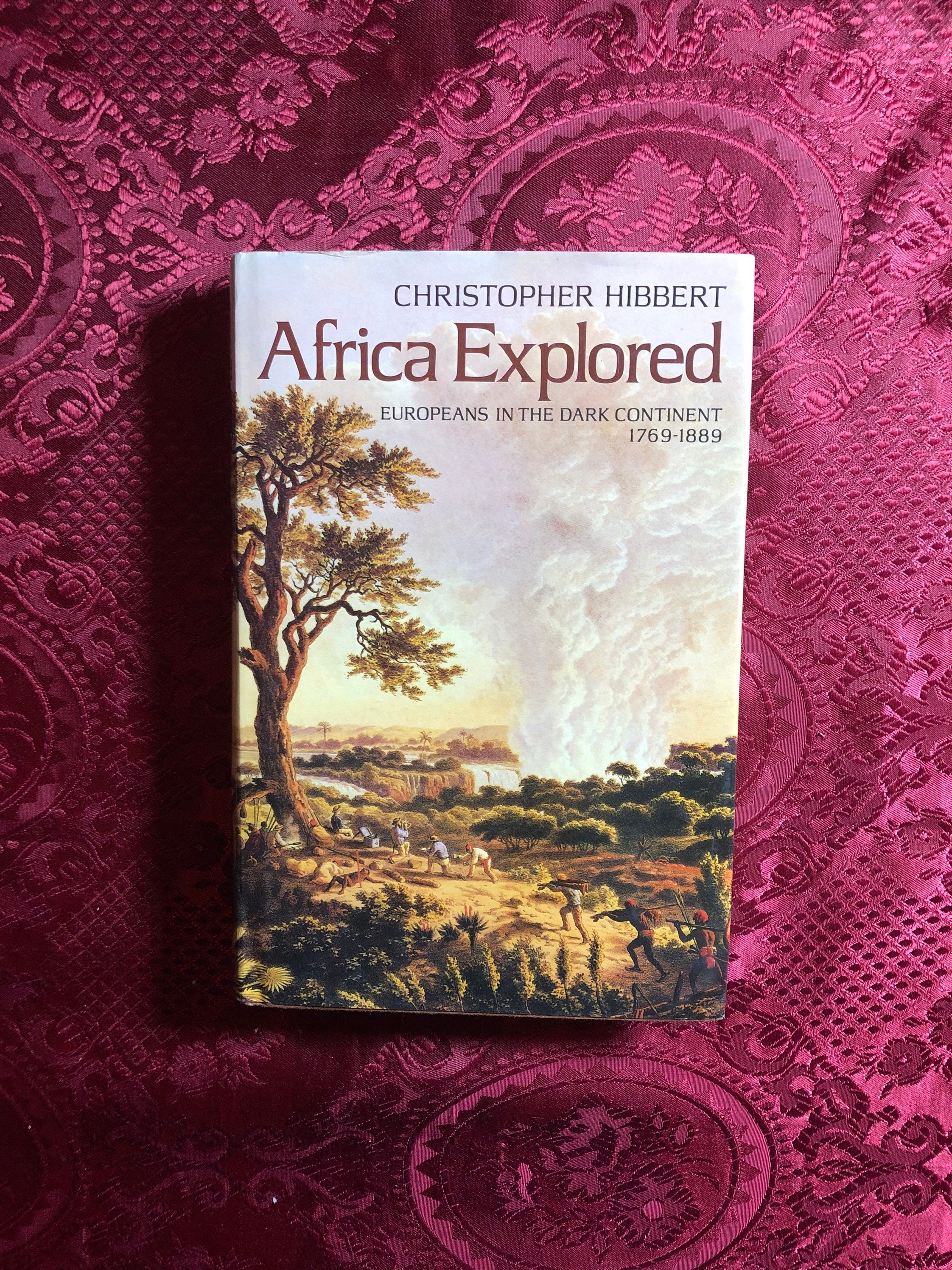 Africa Explored, Europeans in the Dark Continent 1769-1889, A Book
