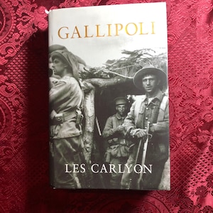 Gallipoli, First Edition, Hard Cover Book By Les Carlyon, World War I Battlefield, ANZAC Legend, British and Turkish Empires.