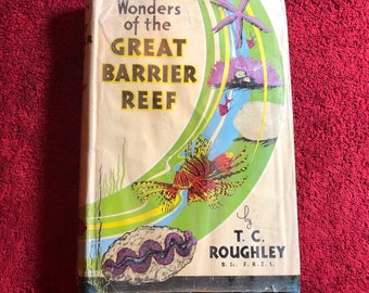 Wonders of the Great Barrier Reef, a Book by T. C. Roughley, Australian Natural History, Oceanography, Underwater Photography.