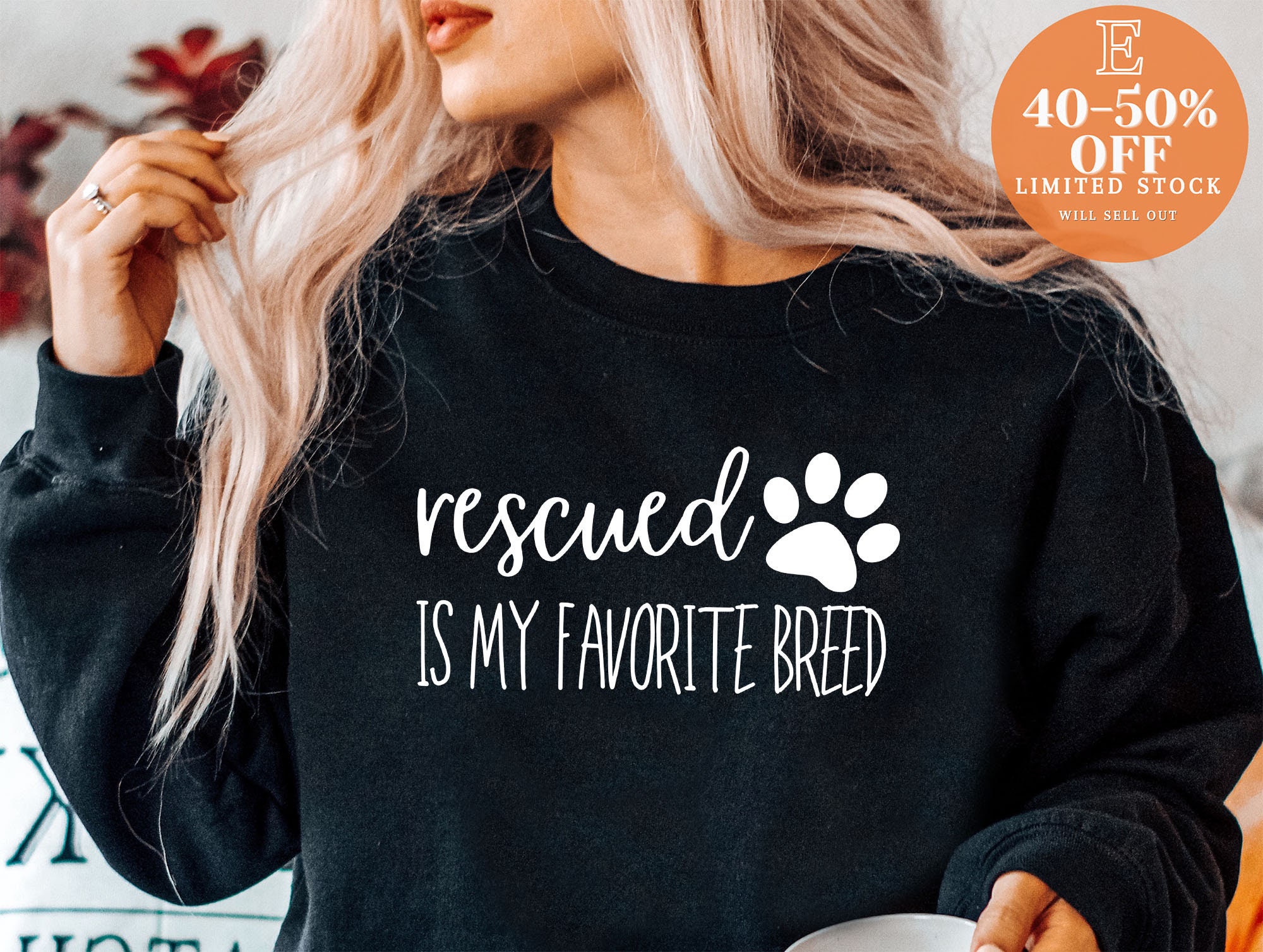 Discover Rescued Is My favorite Breed Sweatshirt