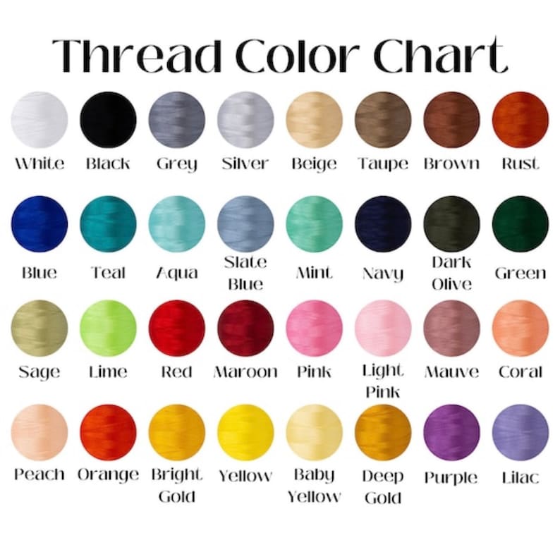 May include: Thread color chart with 36 different colors, including white, black, grey, silver, beige, taupe, brown, rust, blue, teal, aqua, slate blue, mint, navy, dark olive, green, sage, lime, red, maroon, pink, light pink, mauve, coral, peach, orange, bright gold, yellow, baby yellow, deep gold, purple, and lilac.
