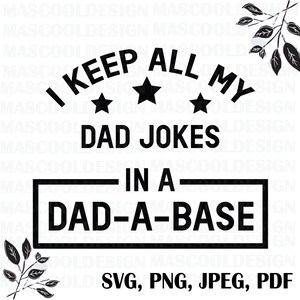 dad a base svg,Dad Jokes Father&#39;s day svg,fathers day gifts,Fathers day cut file, dad&#39;s birthday svg, humor funny dad svg,for cricut dowload