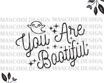 You are Bootiful svg,halloween quotes,viny file decal,Fall Svg,Halloween Svg,Ghost svg,Halloween gift idea,cricut silhouette cut file
