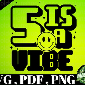 5 is a vibe shirt svg,irthday Shirt Svg,svg for sublimation kid,Boy Girl Birthday,Sublimation Design Downloads