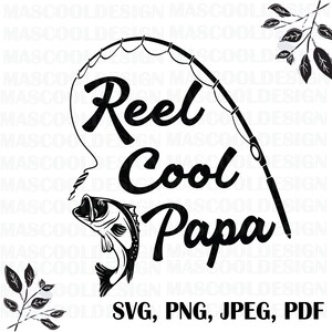 Pesca SVG, abuelo pesca, carrete Cool Papa svg, papá papá divertido, pesca papá svg, abuelo pescadores regalo svg, archivo de corte de diseño Cricut
