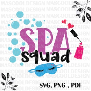 Spa Squad svg, Girls Spa Trip svg, svg massage, Spa Day svg, Friends SVG, Spa anniversaire svg, Silhouette, Cricut, téléchargement numérique