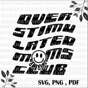 Overstimulated Moms Club Svg,Anxiety Png,ricuts and Silhouette Cameo,Stylish Fun Mom Png